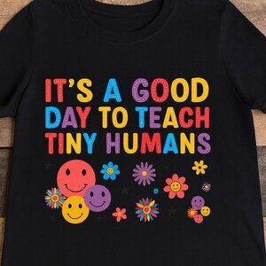 Size XL - It’s a Good Day to Teach Tiny Humans Tee - $20